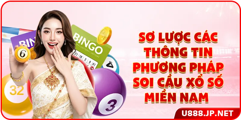 Sơ lược các thông tin phương pháp soi cầu xổ số miền Nam